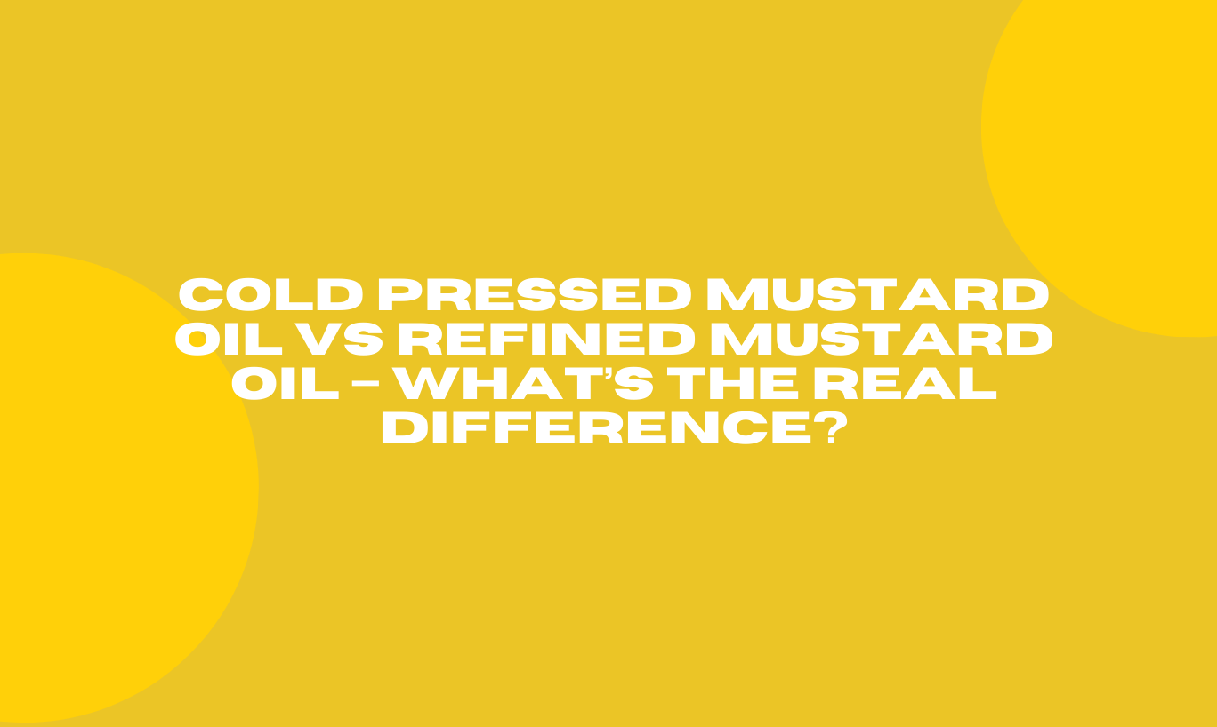 Cold Pressed Mustard Oil