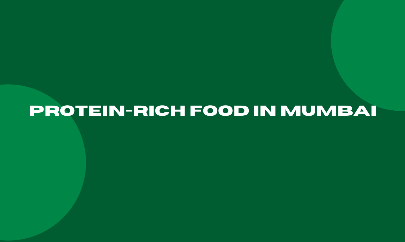 Protein-rich food in Mumbai