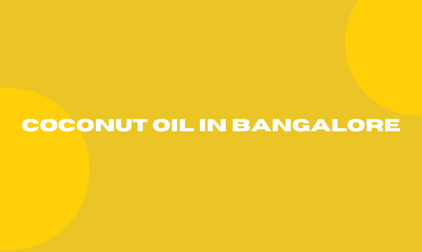 Coconut Oil in Bangalore