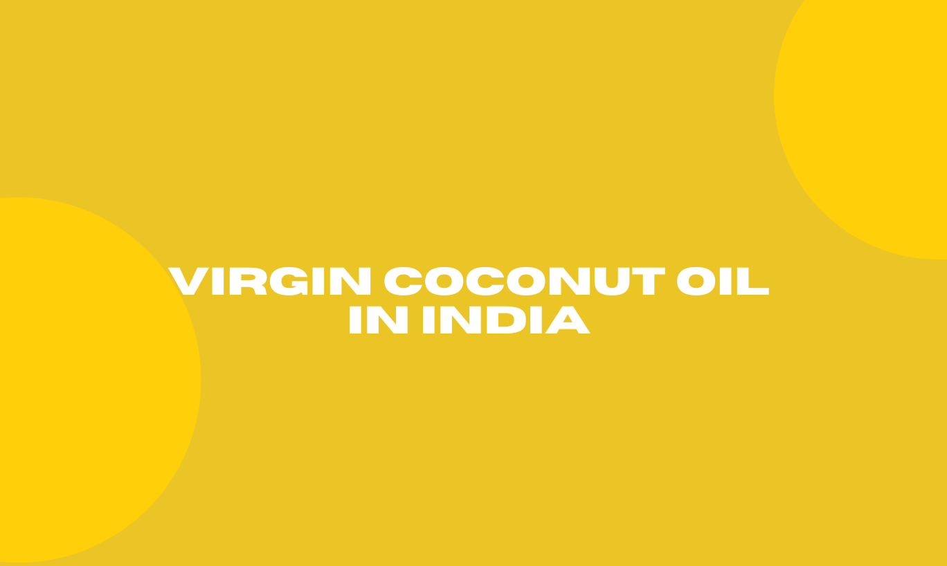Virgin Coconut Oil in India