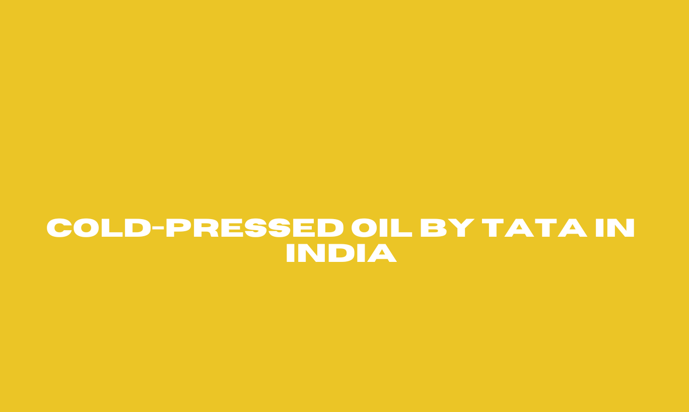 Cold Pressed Oil by Tata in India