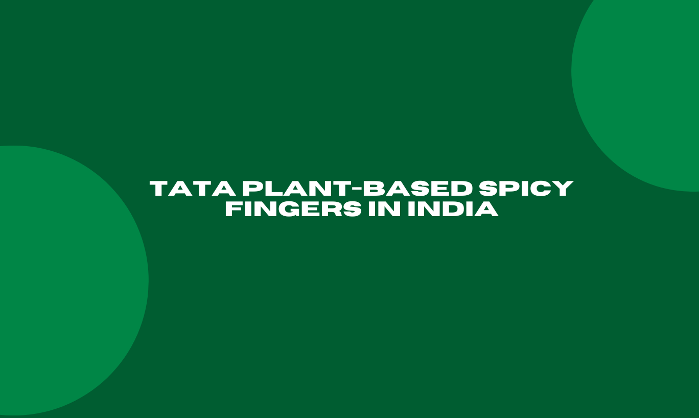 Tata Plant-Based Spicy Fingers in India