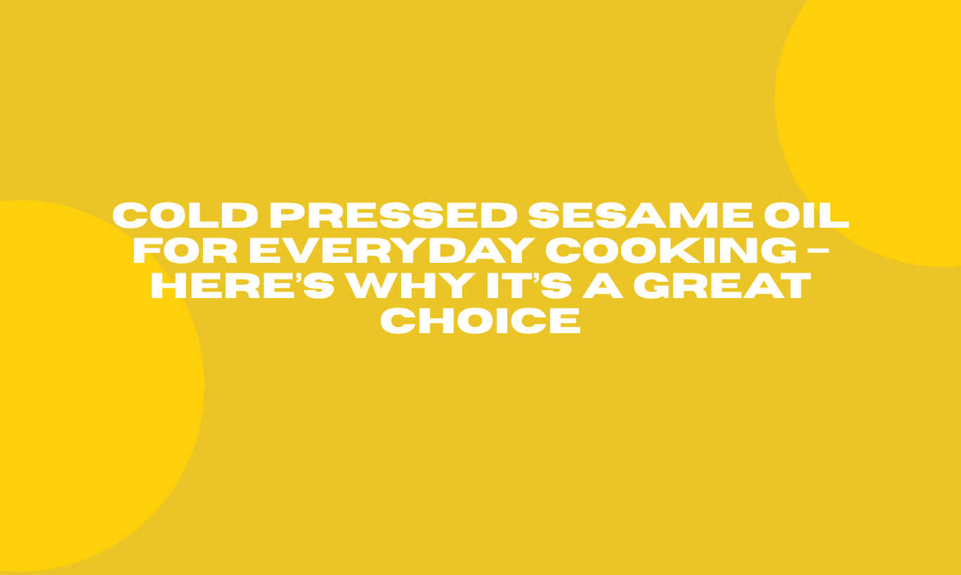 Cold Pressed Sesame Oil